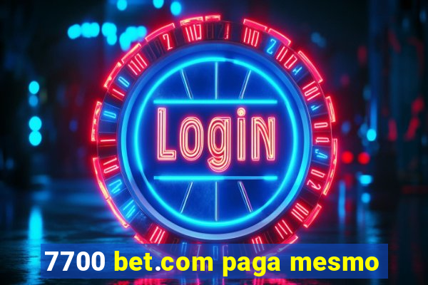 7700 bet.com paga mesmo